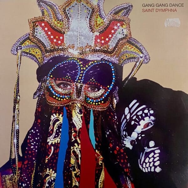 Gang Gang Dance – Saint Dymphna