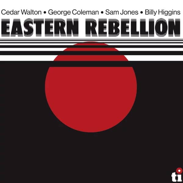 Cedar Walton ・ George Coleman ・ Sam Jones ・ Billy Higgins – Eastern Rebellion