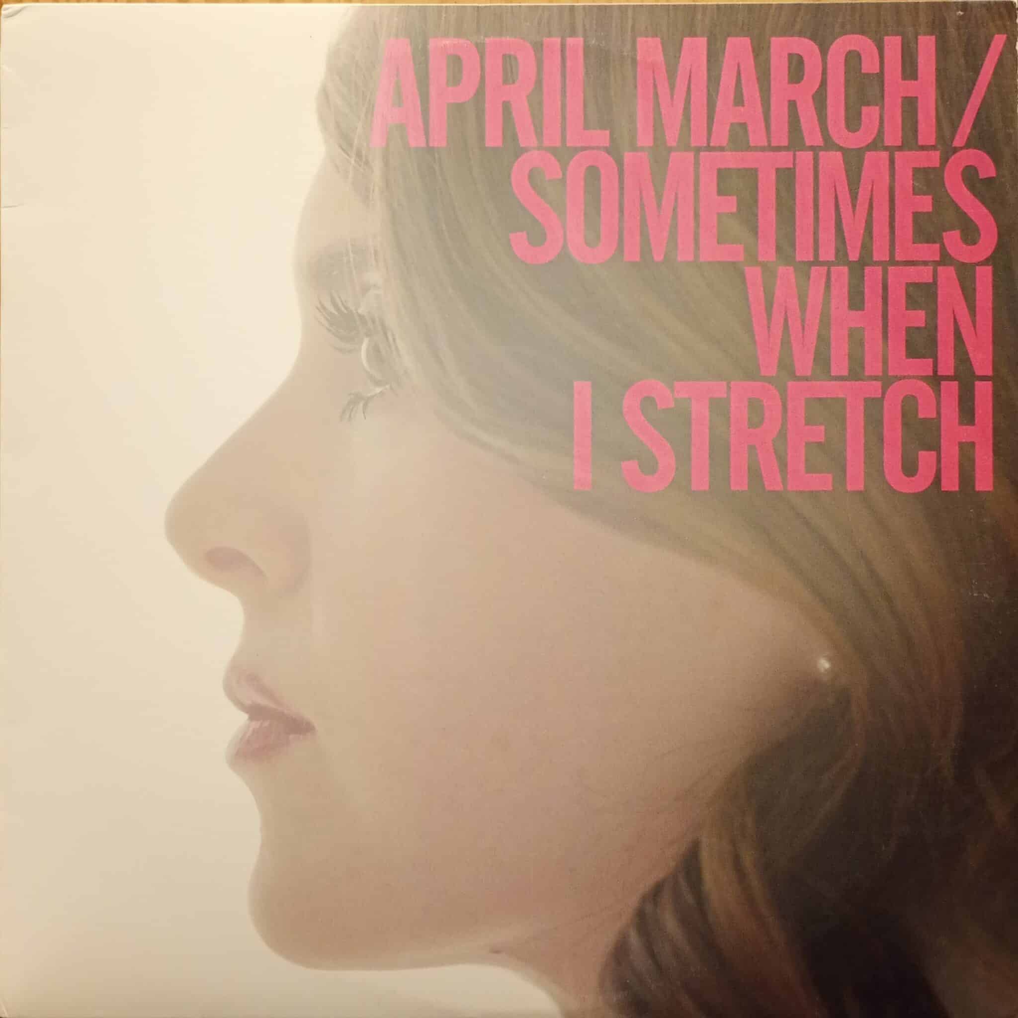 April March – Sometimes When I Stretch EP