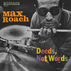 Max Roach – Deeds, Not Words (mono)