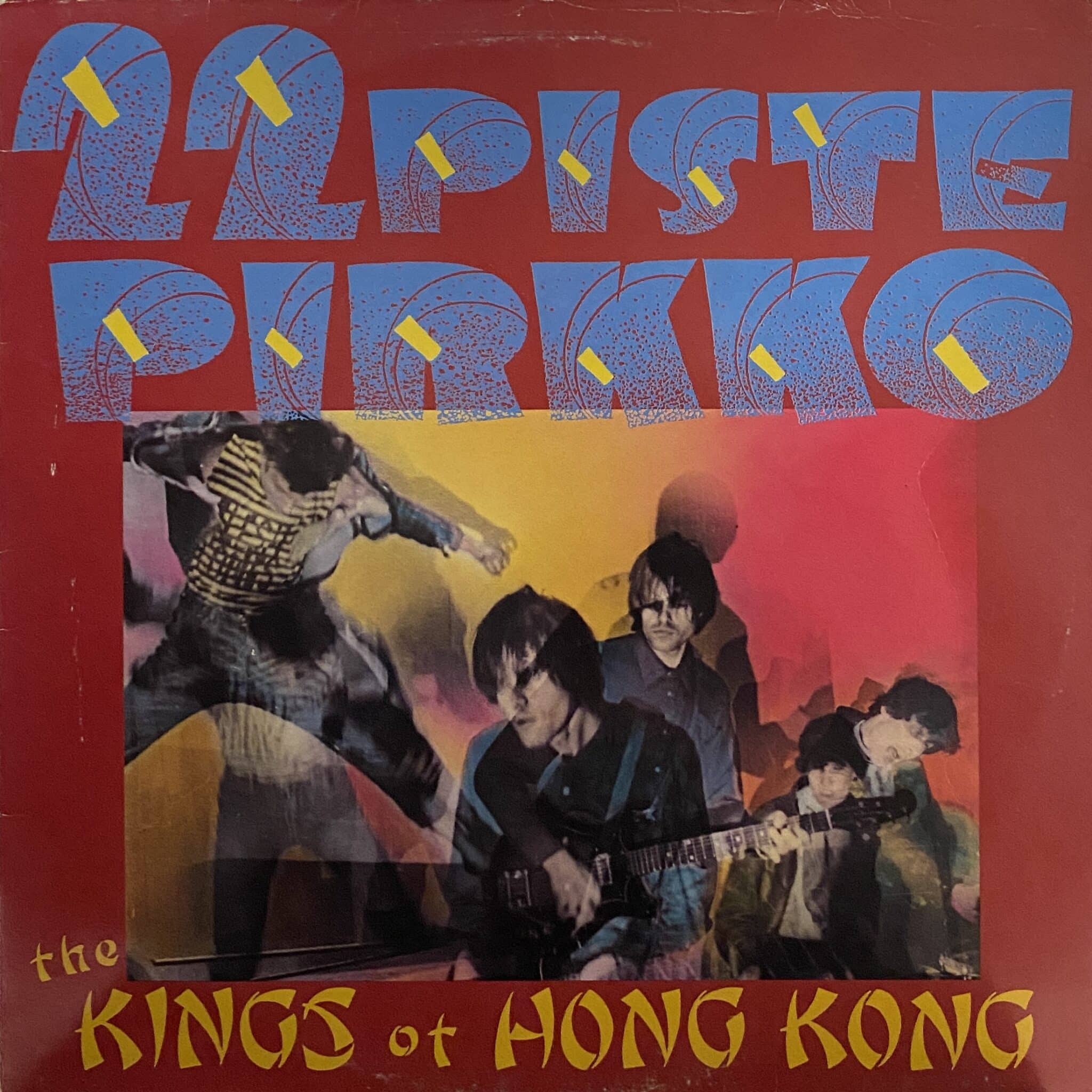 22 Pistepirkko – The Kings Of Hong Kong