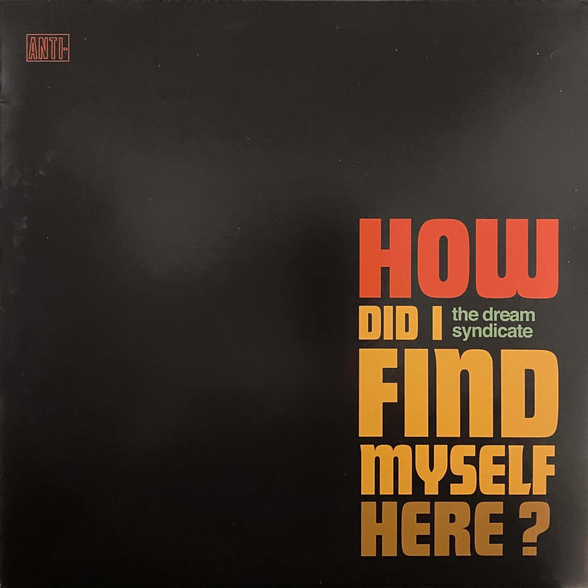 The Dream Syndicate – How Did I Find Myself Here?