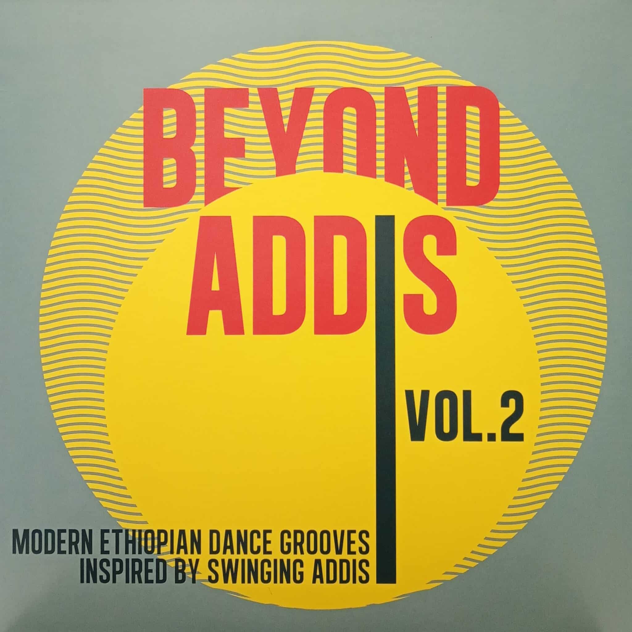 Various – Beyond Addis Volume 2 : Modern Ethiopian Dance Grooves Inspired By Swinging Addis