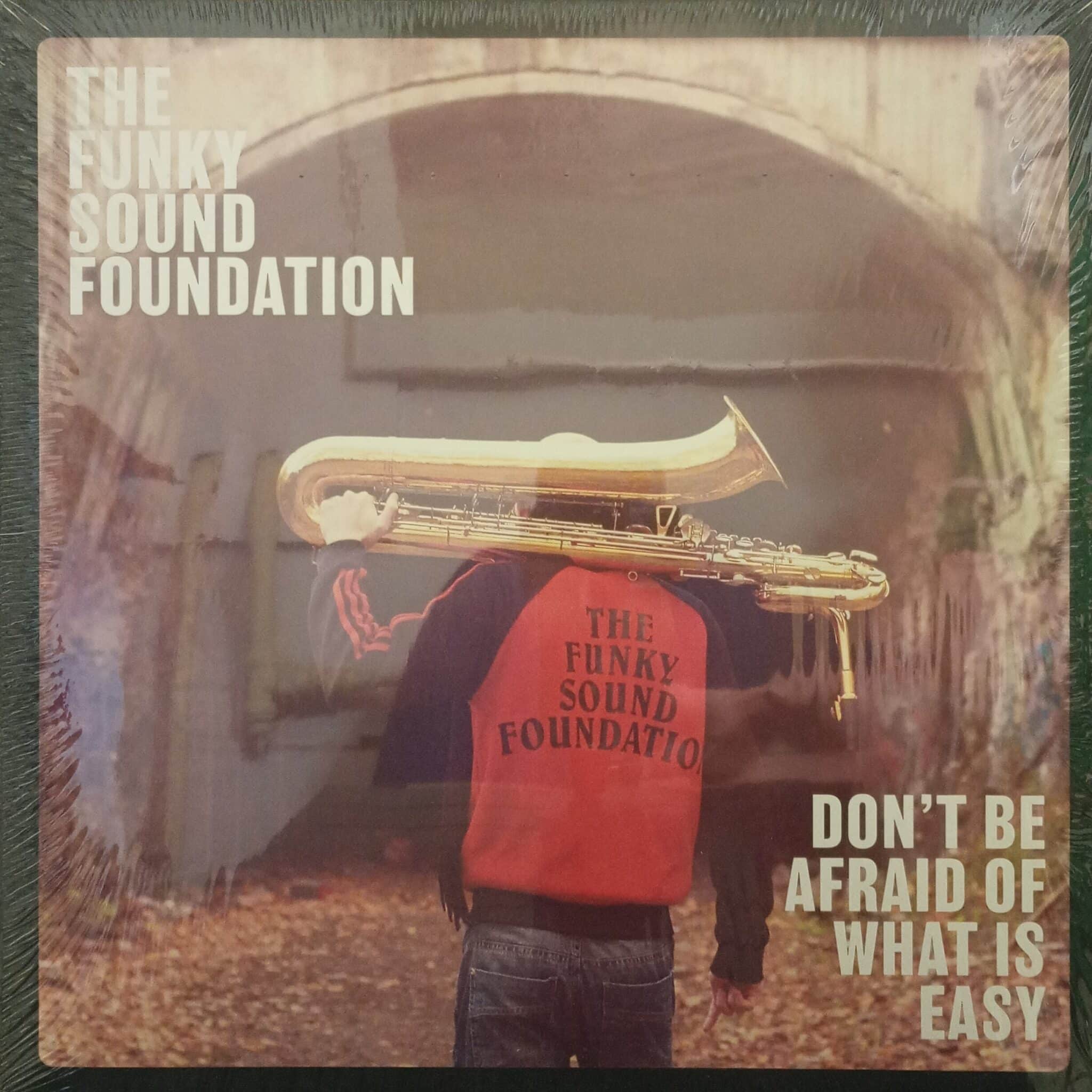 The Funky Sound Foundation – Don't Be Afraid Of What Is Easy