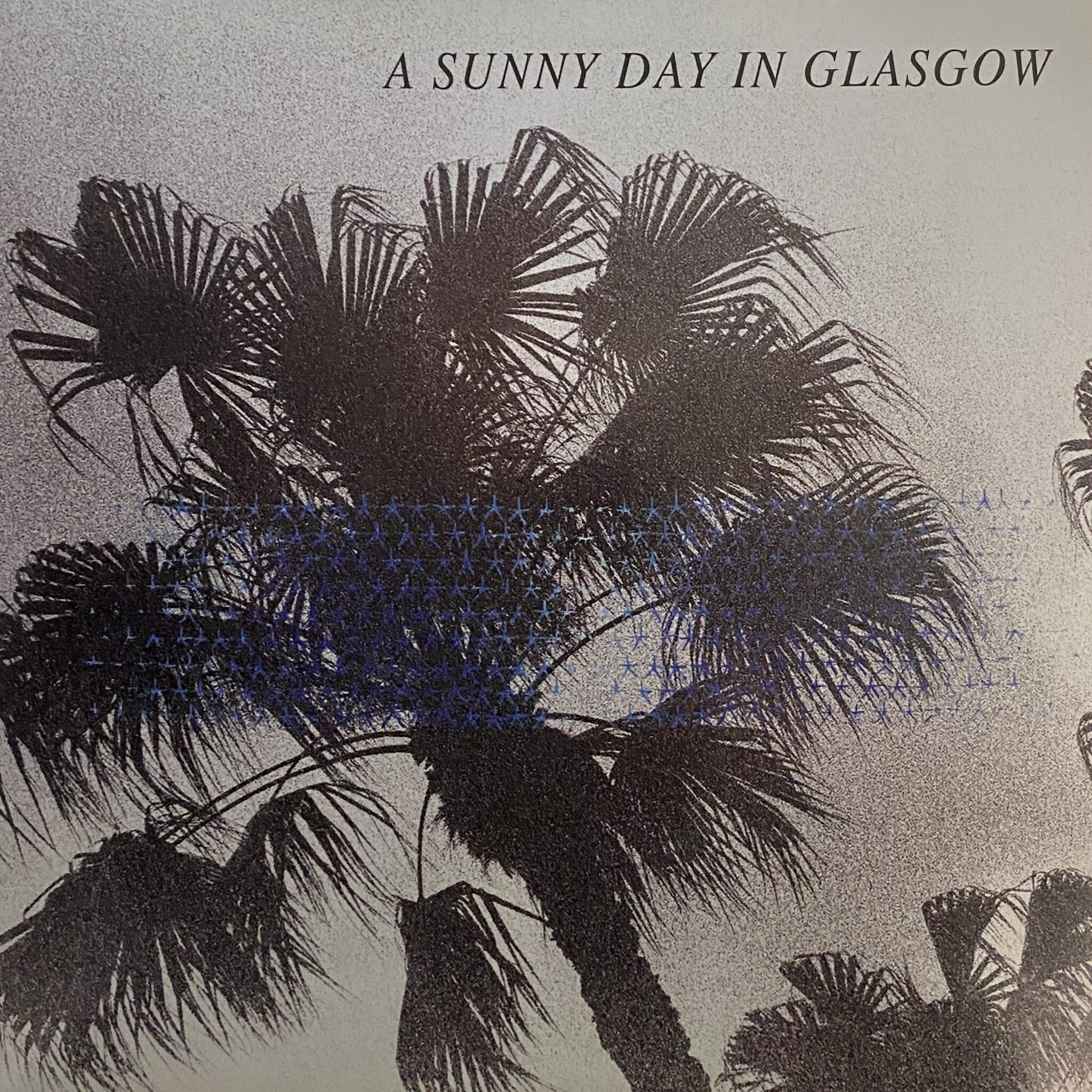 A Sunny Day In Glasgow – Sea When Absent