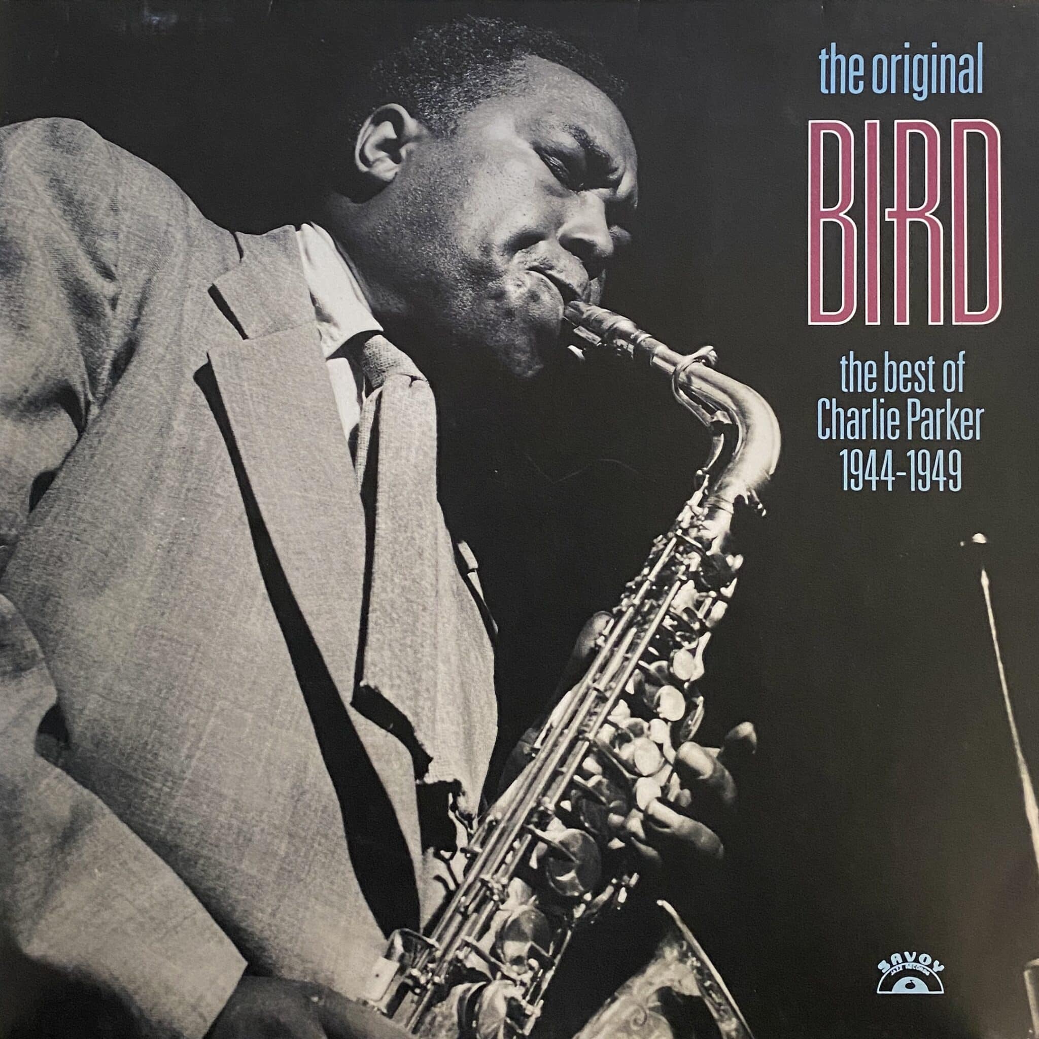 Charlie Parker – The Original Bird The Best Of Charlie Parker 1944-1949