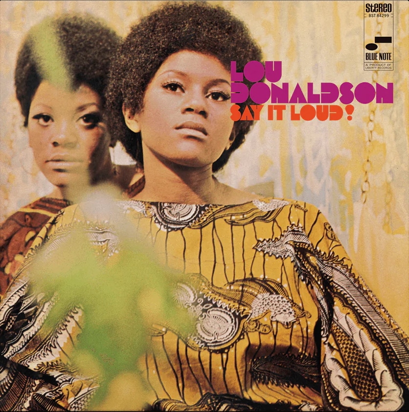 Lou Donaldson – Say It Loud!
