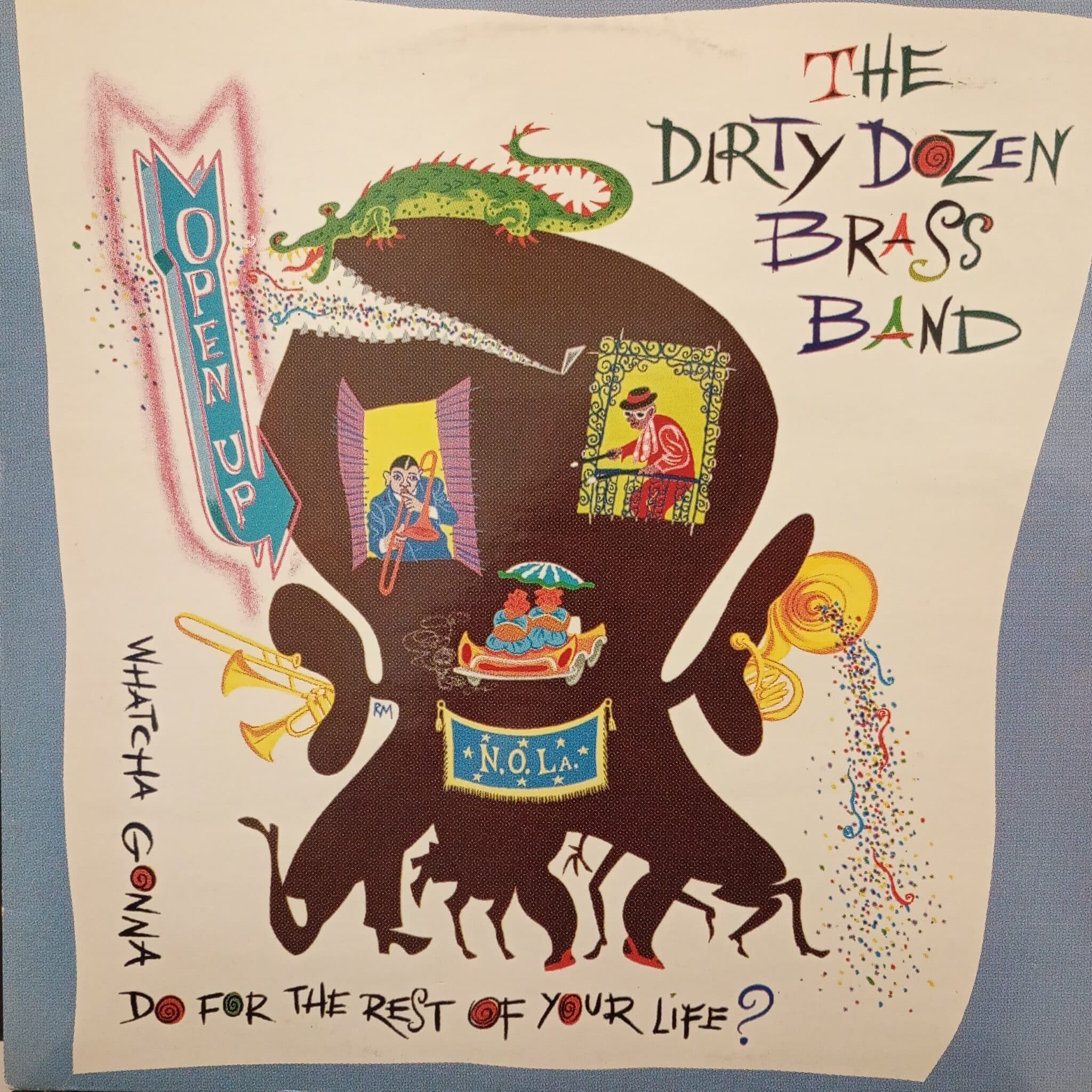 The Dirty Dozen Brass Band – Open Up: Whatcha Gonna Do For The Rest Of Your Life?