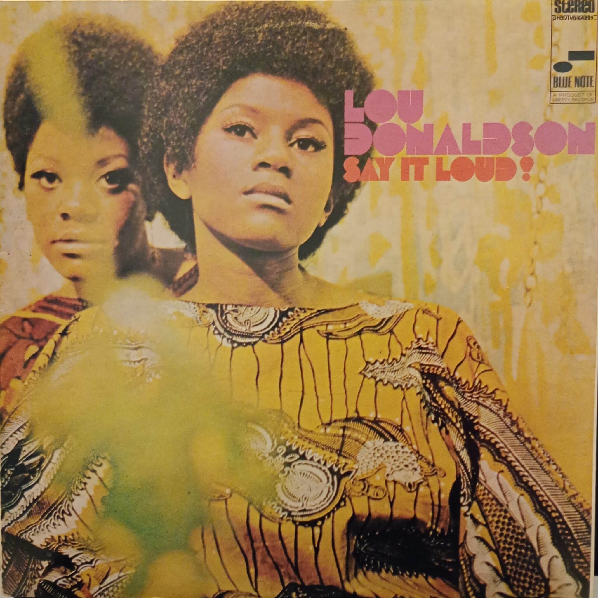 Lou Donaldson – Say It Loud!