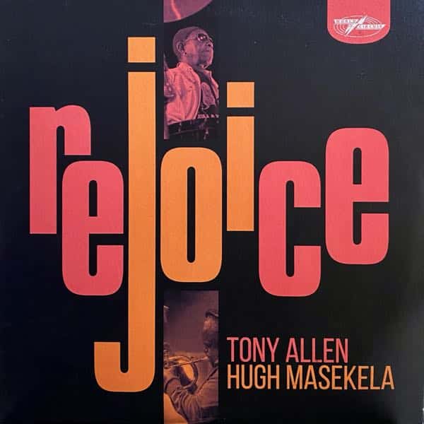 Tony Allen And Hugh Masekela – Rejoice