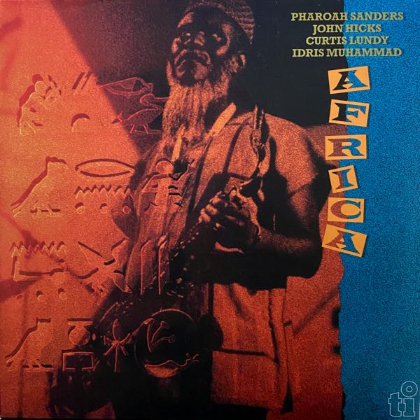 Pharoah Sanders / John Hicks / Curtis Lundy / Idris Muhammad – Africa