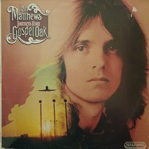 Ian Matthews – Journeys From Gospel Oak