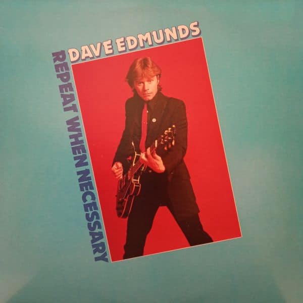 Dave Edmunds – Repeat When Necessary