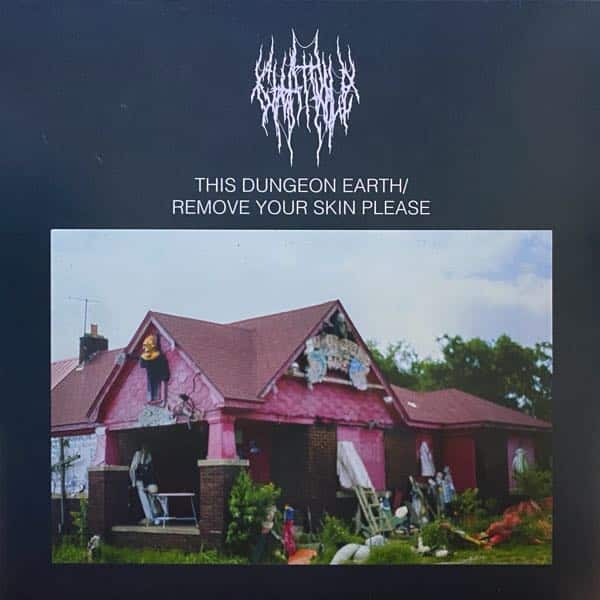 Chat Pile – This Dungeon Earth / Remove Your Skin Please