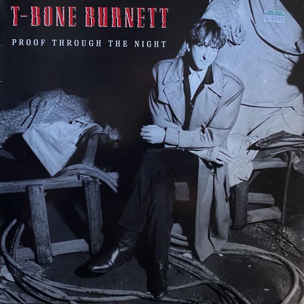 T-Bone Burnett – Proof Through The Night