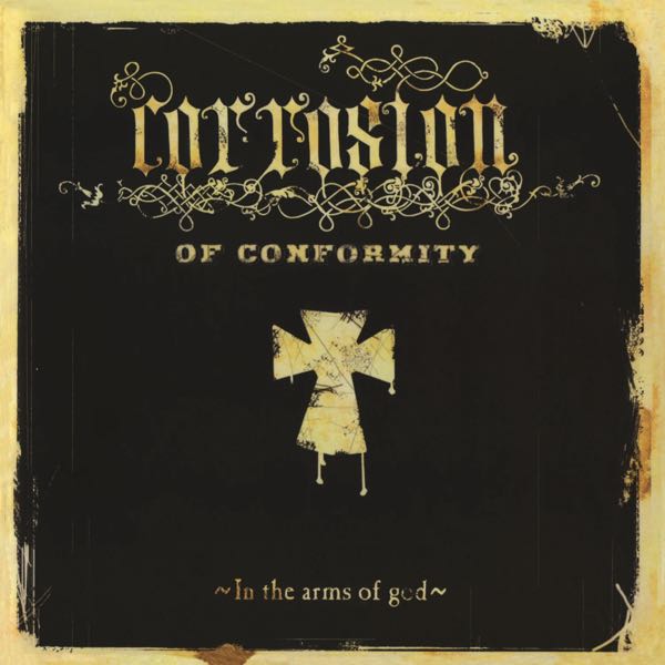 Corrosion Of Conformity – In The Arms Of God