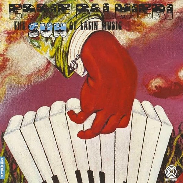 Eddie Palmieri – The Sun Of Latin Music