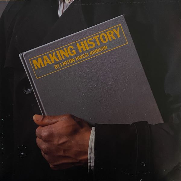 Linton Kwesi Johnson – Making History