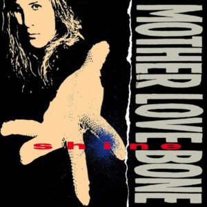 Mother Love Bone – Shine EP