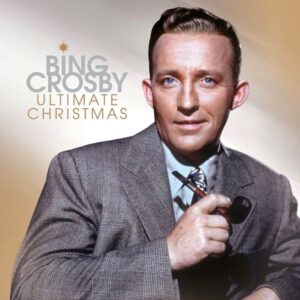 Bing Crosby – Ultimate Christmas