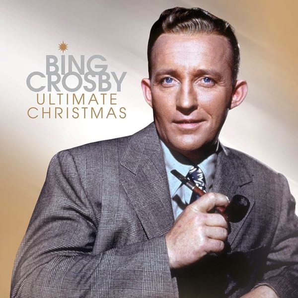 Bing Crosby – Ultimate Christmas