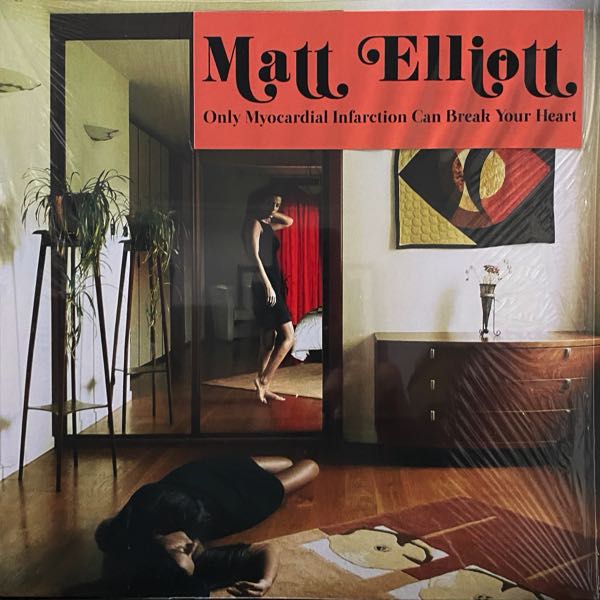 Matt Elliott – Only Myocardial Infarction Can Break Your Heart