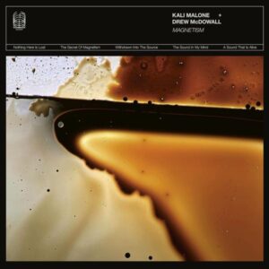Kali Malone & Drew McDowall – Magnetism