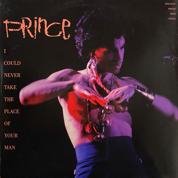 Prince – I Could Never Take The Place Of Your Man MAXI