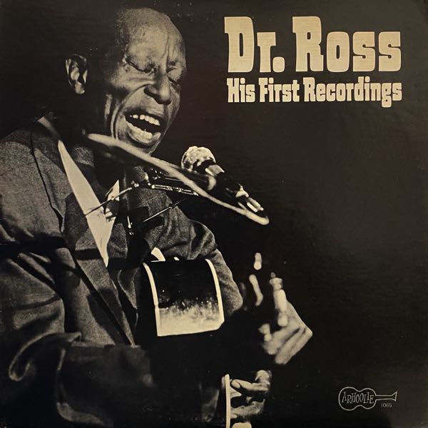 Dr. Ross – His First Recordings