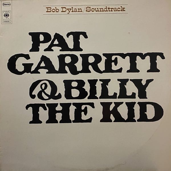 Bob Dylan – Pat Garrett & Billy The Kid - Original Soundtrack Recording