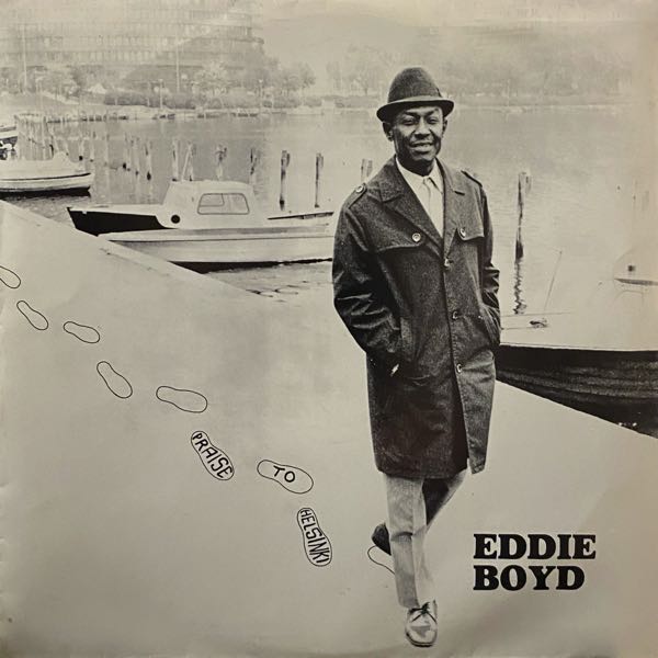 Eddie Boyd – Praise To Helsinki