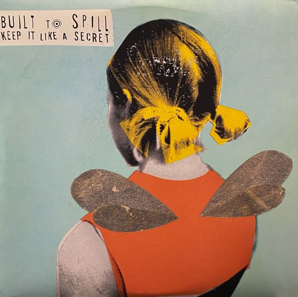 Built To Spill – Keep It Like A Secret