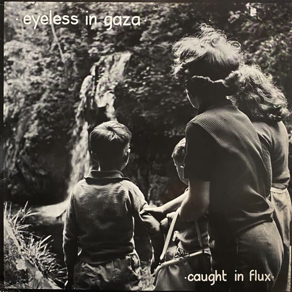 Eyeless In Gaza – Caught In Flux