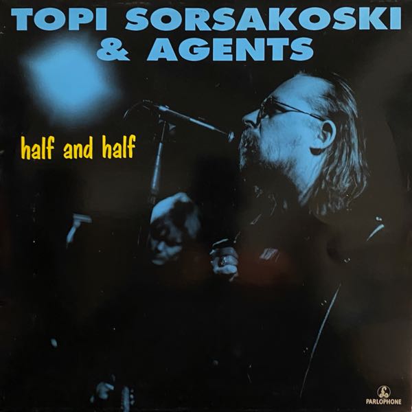 Topi Sorsakoski & Agents – Half And Half