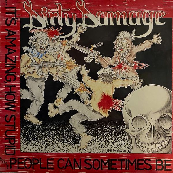 Dirty Damage – ...It's Amazing, How Stupid Some People Can Sometimes Be