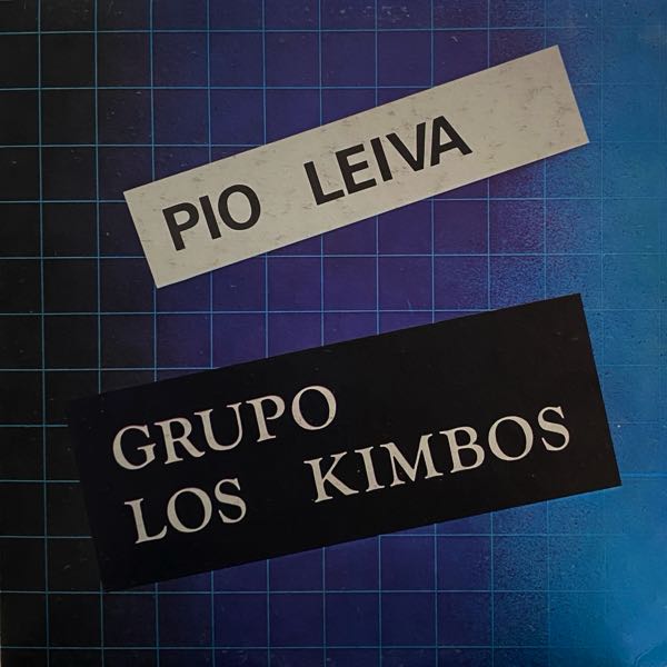 Grupo Los Kimbos – Pio Leiva