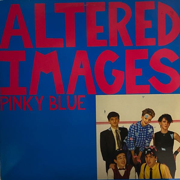 Altered Images – Pinky Blue