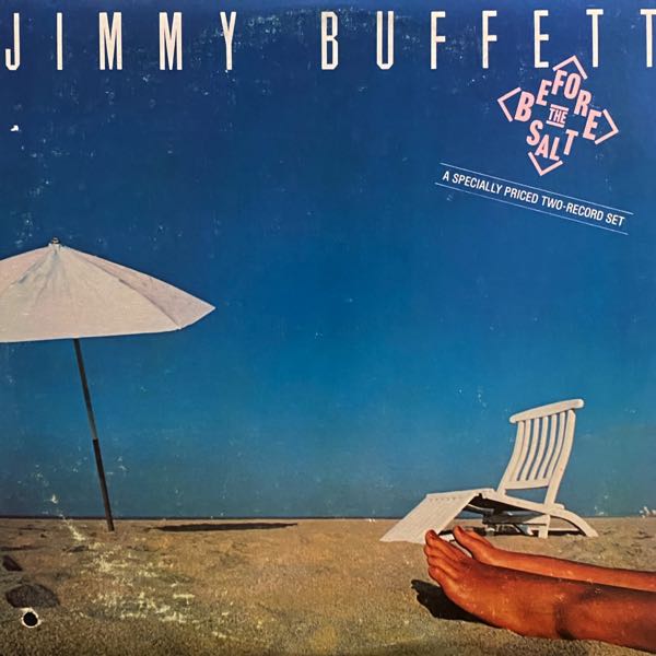 Jimmy Buffett – Before The Salt