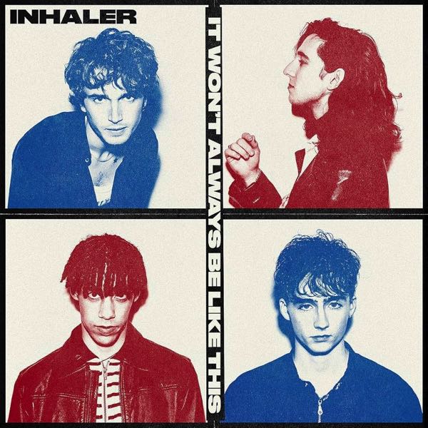 Inhaler – It Won't Always Be Like This