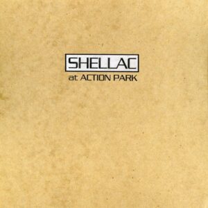 Shellac – At Action Park