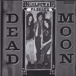 Dead Moon – Unknown Passage