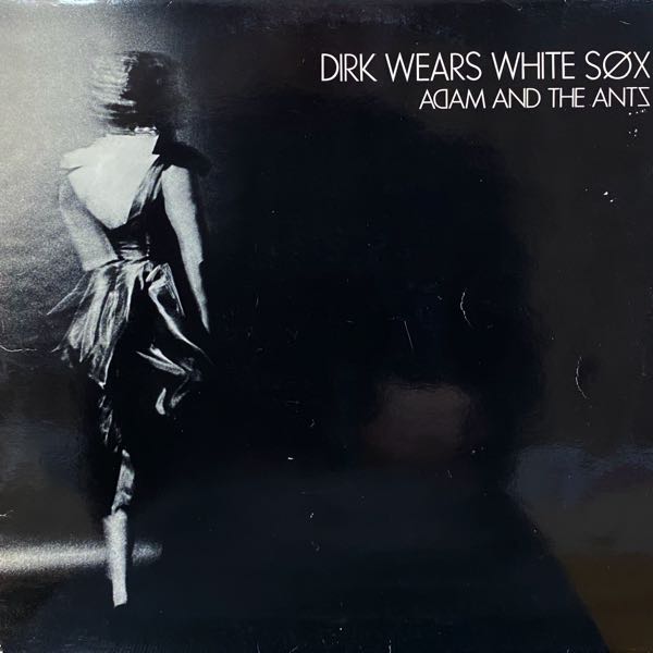 Adam And The Ants – Dirk Wears White Sox