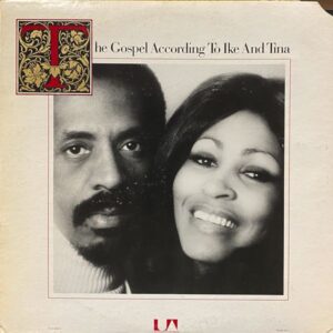 Ike & Tina Turner – The Gospel According To Ike And Tina