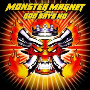 Monster Magnet – God Says No