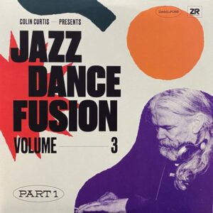 Colin Curtis – Jazz Dance Fusion Volume 3 (Part 1)