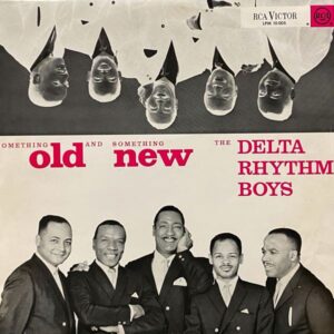 The Delta Rhythm Boys – Something Old And Something New