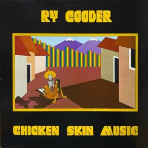Ry Cooder – Chicken Skin Music