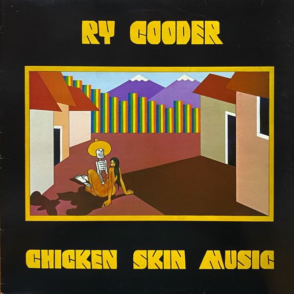 Ry Cooder – Chicken Skin Music