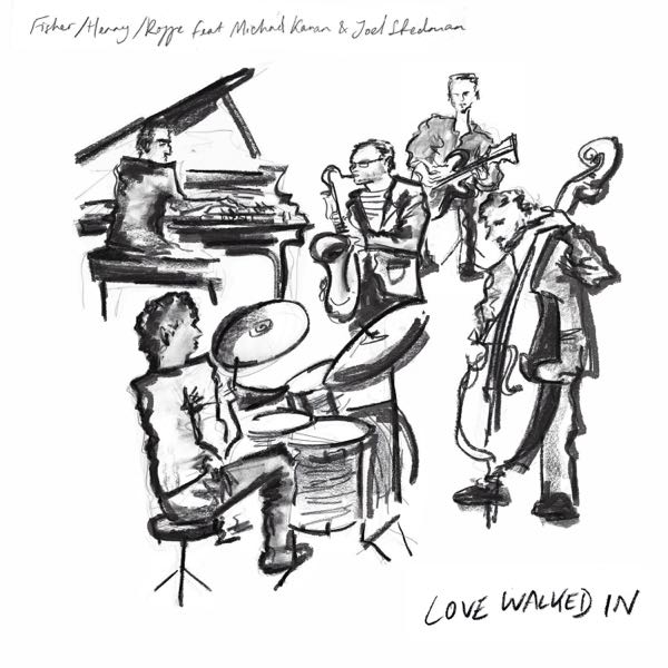 Fisher / Henry / Roffe featuring Mike Kanan – Love Walked In