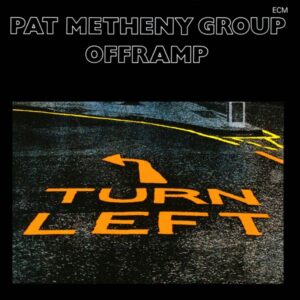 Pat Metheny Group – Offramp